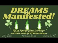 Dreams Manifested!  Abundant Meditation Health, Wealth,Luck+ with Green Flame of Archangel Raphael Dreams Manifested!  Abundant Meditation Health, Wealth,Luck+ with Green Flame of Archangel Raphael