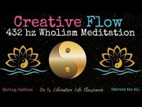 Creative Flow 432 hz Wholism Meditation (with Yin and Yang and 432 hz tuned music)