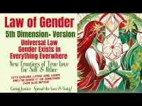 Universal Law of Gender 5D+ Version -Gender Exists in Everything--Everywhere-A Dancing Contemplation Universal Law of Gender 5D+ Version -Gender Exists in Everything--Everywhere-A Dancing Contemplation