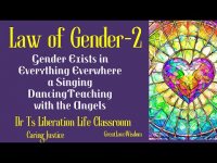 Law of Gender-2-Gender Exists in Everything Everwhere ( A Singing Dancing Teaching w/ Angel Guides) Law of Gender-2-Gender Exists in Everything Everwhere ( A Singing Dancing Teaching w/ Angel Guides)