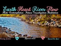 The Flowing Earth Heart River Meditation The Flowing Earth Heart River Meditation