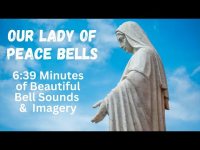 Our Lady of Peace Bells: With 6:39 minutes of Beautiful Bell Sounds & Sacred Imagery Our Lady of Peace Bells: With 6:39 minutes of Beautiful Bell Sounds & Sacred Imagery