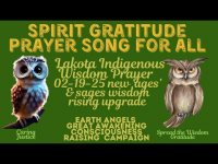 Spirit Gratitude Prayer Song for All: Lakota Indigenous Wisdom Prayer (02-19-25) A Must Listen too! Spirit Gratitude Prayer Song for All: Lakota Indigenous Wisdom Prayer (02-19-25) A Must Listen too!