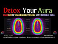 Detox Your Aura Sound Bath for Unleashing Your Potential with 9 Solfeggios Music Detox Your Aura Sound Bath for Unleashing Your Potential with 9 Solfeggios Music