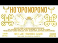 HO'OPONOPONO: White Gold Forgiveness Prayer Version (5/15 & 5/30 - loopable) HO'OPONOPONO: White Gold Forgiveness Prayer Version (5/15 & 5/30 - loopable)
