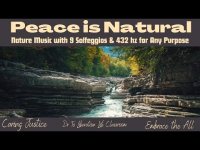 Peace is Natural: Nature Music with 9 Solfeggios & 432 hz (loopable)