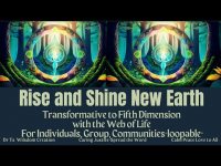 Rise and Shine New EarthTransformative to Fifth Dimension with the Web of Life+ Rise and Shine New EarthTransformative to Fifth Dimension with the Web of Life+