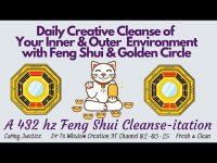 Daily Creative Cleanse of Your Inner & Outer Environment with Feng Shui & Golden Circle Daily Creative Cleanse of Your Inner & Outer Environment with Feng Shui & Golden Circle