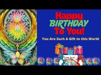 Happy Happy Birthday to You! You are Such A Gift to the World! For all ages and sages! Happy Happy Birthday to You! You are Such A Gift to the World! For all ages and sages!