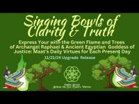 Singing Bowls of Clarity and Truth-Express Your with the Green Flame and Trees of Archangel Raphael Singing Bowls of Clarity and Truth-Express Your with the Green Flame and Trees of Archangel Raphael