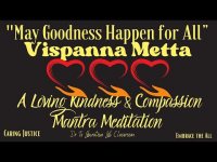 Copy of Vispanna Metta Mantra and Loving Kindness Meditation Caring Justice, Embrace the All Videoli Copy of Vispanna Metta Mantra and Loving Kindness Meditation Caring Justice, Embrace the All Videoli