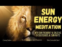 SUN ENERGY MEDITATION (w/ sun freq126.27, 9 solfeggios, & sun rays) SUN ENERGY MEDITATION (w/ sun freq126.27, 9 solfeggios, & sun rays)