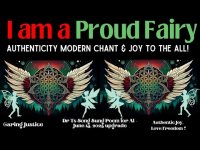 I am a Proud Fairy-Authenticity Chant with Joy to All -June 13, 2025 I am a Proud Fairy-Authenticity Chant with Joy to All -June 13, 2025