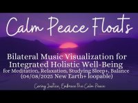 Calm Peace Floats Bilateral Music Visualization for Well-Being for Meditation, Sleep+, Balance+ Calm Peace Floats Bilateral Music Visualization for Well-Being for Meditation, Sleep+, Balance+