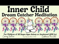 Inner Childr Dream Catcher Meditation (For Children of All Ages and Sages-For Asleep or Awakened)