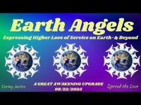 Earth Angels Expressing Higher Love of Service on Earth-& Beyond-GREAT AWAKENING UPGRADE 08/22/2025 Earth Angels Expressing Higher Love of Service on Earth-& Beyond-GREAT AWAKENING UPGRADE 08/22/2025