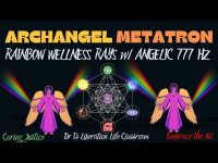 ARCHANGEL METATRON RAINBOW WELLNESS RAYS WI ANGELIC 777 HZ