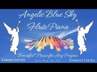 Angelic Blue Sky Flute Piano: Beautiful Music for Any Purpose (loopable)