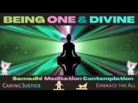 Being One and Divine  Samadhi Enlightened Meditation Contemplation 9 00 minutes deep 04/18/25 Being One and Divine  Samadhi Enlightened Meditation Contemplation 9 00 minutes deep 04/18/25