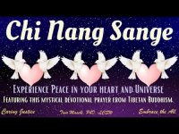 Chi Nang Sange-Experience Piece in Your Heart and the Universe with this Tibetan Buddhist Prayer