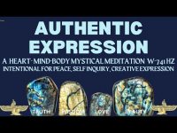 AUTHENTIC EXPRESSION (Throat Chakra): A HEART- MIND BODY MEDITATION With 741 HZ