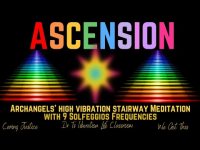 Ascension Archangels’ High Vibration Stairway Meditation with 9 Solfeggios Frequencies