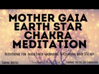 Mother Gaia Earth Star Chakra Meditation:for grounding, cleansing, comfort, and joy with 174 HZ
