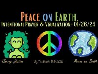 PEACE ON EARTH INTENTIONAL PRAYER POEM & VISUALIZATION- 01/26/24 PEACE ON EARTH INTENTIONAL PRAYER POEM & VISUALIZATION- 01/26/24