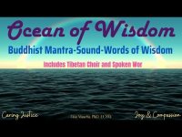 Ocean of Wisdom-Buddhist Mantra-Sound-Words of Wisdom (Includes Spoken Word & Tibetan Choir) Ocean of Wisdom-Buddhist Mantra-Sound-Words of Wisdom (Includes Spoken Word & Tibetan Choir)