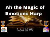 Ah the Magic of Emotions Harp Ah the Magic of Emotions Harp