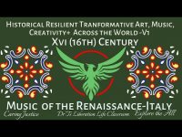 RESILIENT TRANSFORMATIVE ART, MUSIC, CREATIVITY+ A--RENAISSANCE MUSIC-ITALY-16th Century RESILIENT TRANSFORMATIVE ART, MUSIC, CREATIVITY+ A--RENAISSANCE MUSIC-ITALY-16th Century
