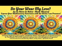 Do Your Wear My Love? An As Above So Below -Express Your Divine Love Voice & Body+ love frequencies Do Your Wear My Love? An As Above So Below -Express Your Divine Love Voice & Body+ love frequencies