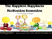 The Happiest Happiness Meditation Sensation For Sages of All Ages Full Length Humor Version The Happiest Happiness Meditation Sensation For Sages of All Ages Full Length Humor Version
