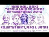 DIVINE SOCIAL JUSTICE: THE SOCIAL & COLLECTIVE ARC OF THE UNIVERSE THAT BENDS TOWARDS JUSTICE DIVINE SOCIAL JUSTICE: THE SOCIAL & COLLECTIVE ARC OF THE UNIVERSE THAT BENDS TOWARDS JUSTICE