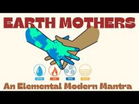 Earth Mothers: An Elemental Modern Mantra (chant along)