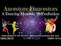 Ancestors-Dancestors: A Dancing Mandala MeZenItation (w/ 174, 396, 528+ hz+& for well-being+) Ancestors-Dancestors: A Dancing Mandala MeZenItation (w/ 174, 396, 528+ hz+& for well-being+)