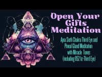 Open Your Inner Gifts Meditation Pineal Gland Meditation with Miracle Tones Meditation