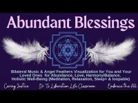 Abundant Blessings Bilateral Music & Angel Feathers-Visualization for Abundance, Love, Well-Being Abundant Blessings Bilateral Music & Angel Feathers-Visualization for Abundance, Love, Well-Being