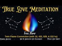 True Love Meditation: Twin Flame Connection (with 10, 432, 528, & 222 hz)