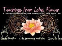 Lotus Flower: A Contemplative Meditative Visual Soundscape for Clarity, Peace, Love with 0.1 hz Lotus Flower: A Contemplative Meditative Visual Soundscape for Clarity, Peace, Love with 0.1 hz
